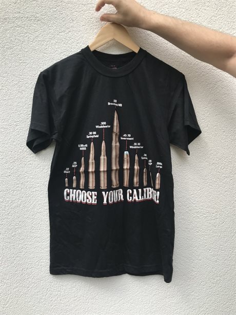 T-shirt "Choose Your Caliber!"